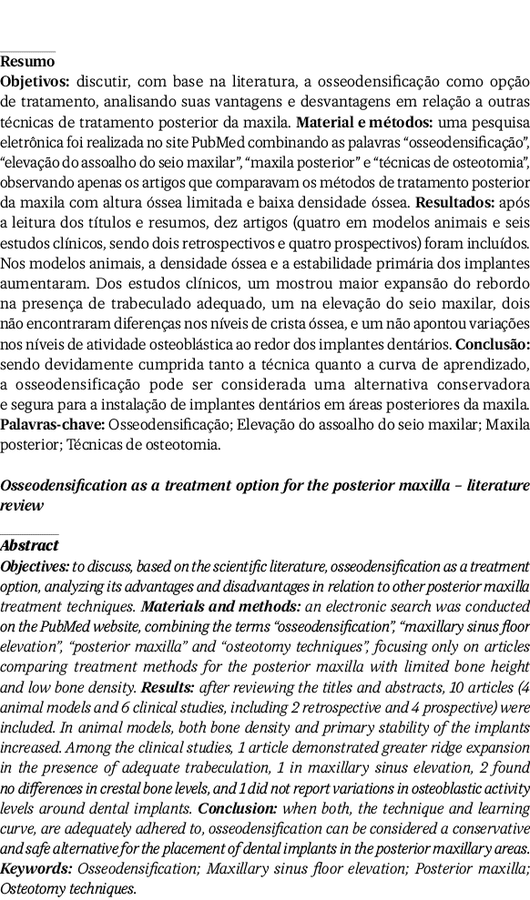 Resumo Objetivos: discutir, com base na literatura, a osseodensifica o como op  o de tratamento, analisando suas van...
