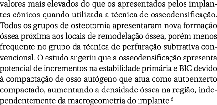 valores mais elevados do que os apresentados pelos implantes c nicos quando utilizada a t cnica de osseodensifica o....