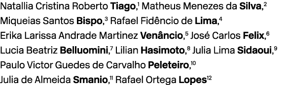 Natallia Cristina Roberto Tiago,1 Matheus Menezes da Silva,2 Miqueias Santos Bispo,3 Rafael Fid ncio de Lima,4 Erika ...