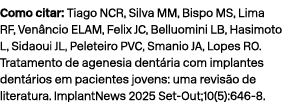 Como citar: Tiago NCR, Silva MM, Bispo MS, Lima RF, Ven ncio ELAM, Felix JC, Belluomini LB, Hasimoto L, Sidaoui JL, P...