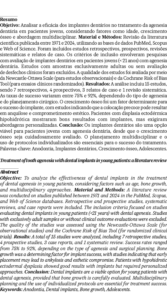 Resumo Objetivo: Analisar a efic cia dos implantes dent rios no tratamento da agenesia dent ria em pacientes jovens, ...