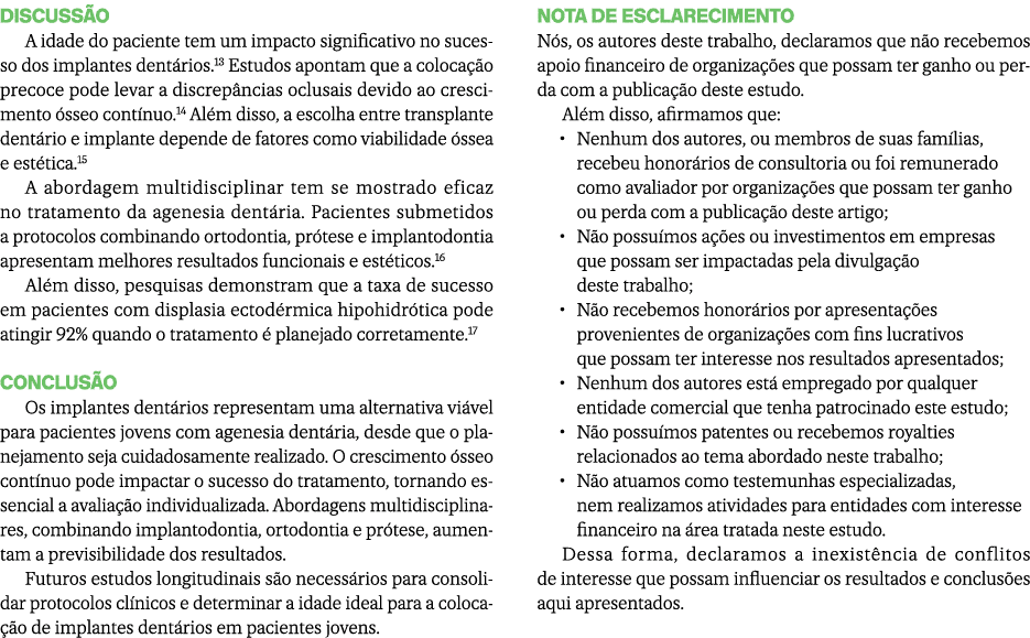 DISCUSS O A idade do paciente tem um impacto significativo no sucesso dos implantes dent rios.13 Estudos apontam que ...