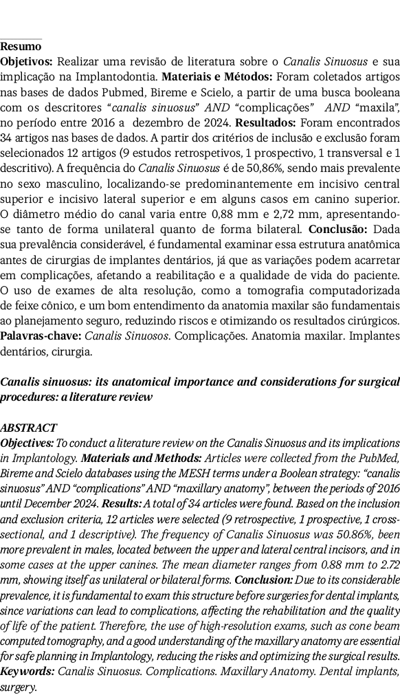 Resumo Objetivos: Realizar uma revis o de literatura sobre o Canalis Sinuosus e sua implica o na Implantodontia. Mat...