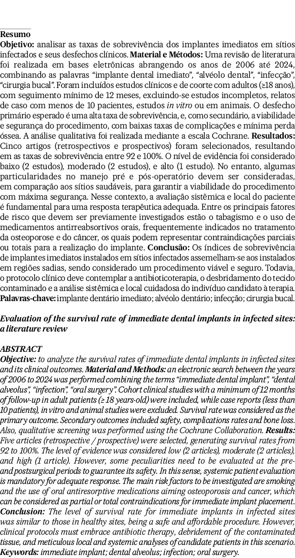 Resumo Objetivo: analisar as taxas de sobreviv ncia dos implantes imediatos em s tios infectados e seus desfechos cl ...