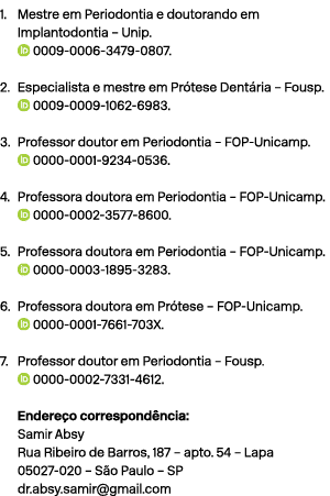 1. Mestre em Periodontia e doutorando em Implantodontia – Unip. ￼ 0009 0006 3479 0807. 2. Especialista e mestre em Pr...