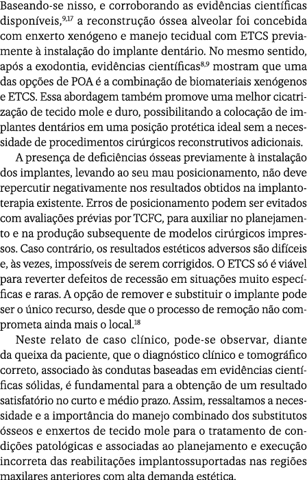 Baseando se nisso, e corroborando as evid ncias cient ficas dispon veis,9,17 a reconstru o  ssea alveolar foi conceb...