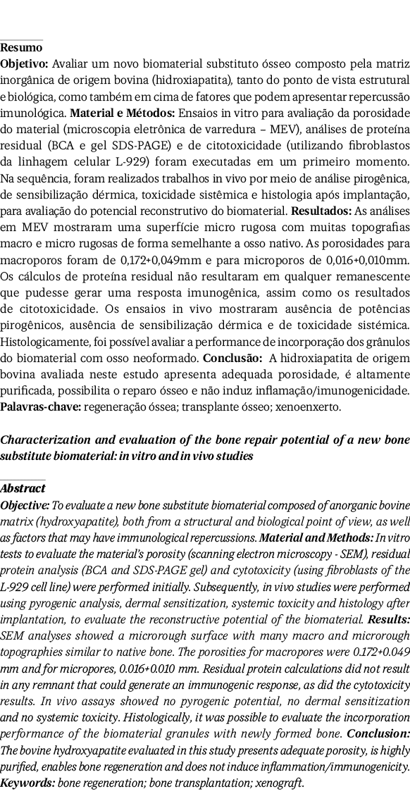 Resumo Objetivo: Avaliar um novo biomaterial substituto sseo composto pela matriz inorg nica de origem bovina (hidro...