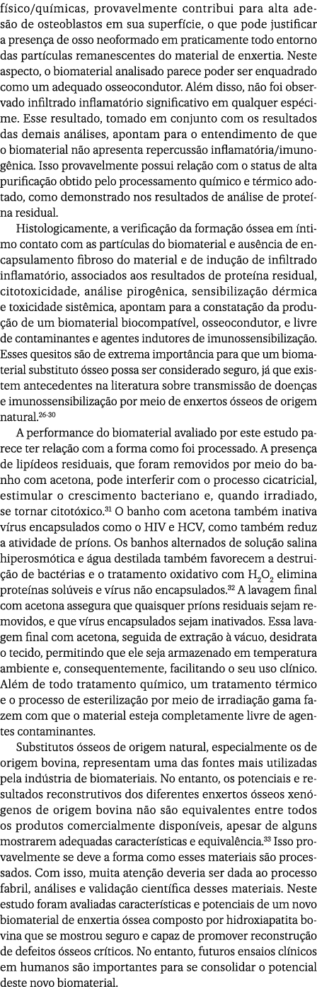 f sico/qu micas, provavelmente contribui para alta ades o de osteoblastos em sua superf cie, o que pode justificar a ...