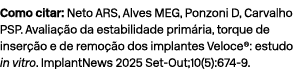 Como citar: Neto ARS, Alves MEG, Ponzoni D, Carvalho PSP. Avalia o da estabilidade prim ria, torque de inser  o e de...