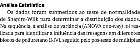 An lise Estat stica Os dados foram submetidos ao teste de normalidade de Shapiro Wilk para determinar a distribui o ...