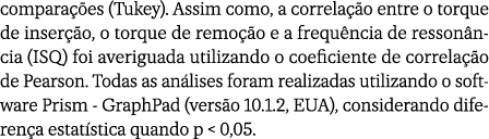 compara es (Tukey). Assim como, a correla  o entre o torque de inser  o, o torque de remo  o e a frequ ncia de resso...