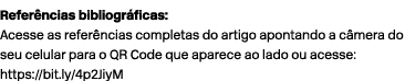 Refer ncias bibliogr ficas: Acesse as refer ncias completas do artigo apontando a c mera do seu celular para o QR Cod...