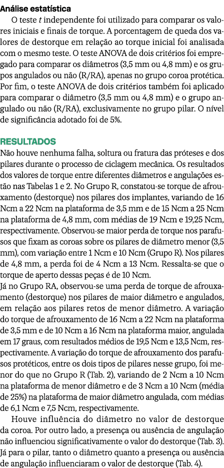 An lise estat stica O teste t independente foi utilizado para comparar os valores iniciais e finais de torque. A porc...