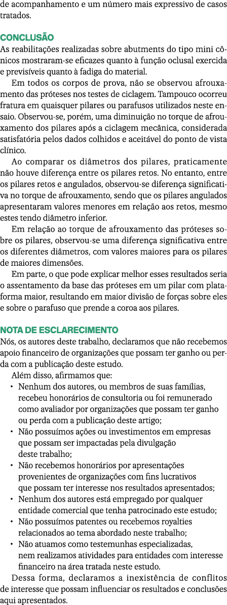 de acompanhamento e um n mero mais expressivo de casos tratados. CONCLUS O As reabilita es realizadas sobre abutment...