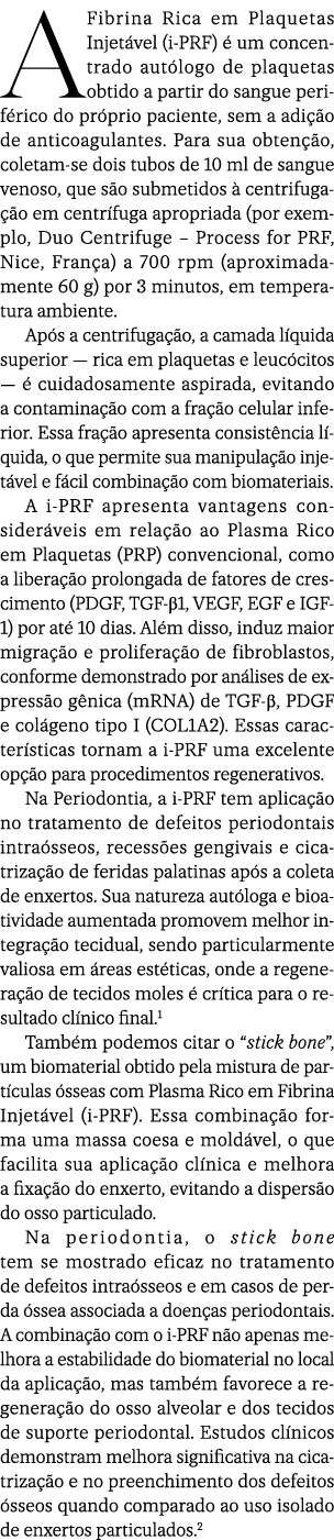 A Fibrina Rica em Plaquetas Injet vel (i PRF)  um concentrado aut logo de plaquetas obtido a partir do sangue perif ...