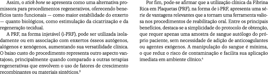 Assim, o stick bone se apresenta como uma alternativa promissora para procedimentos regenerativos, oferecendo benef c...