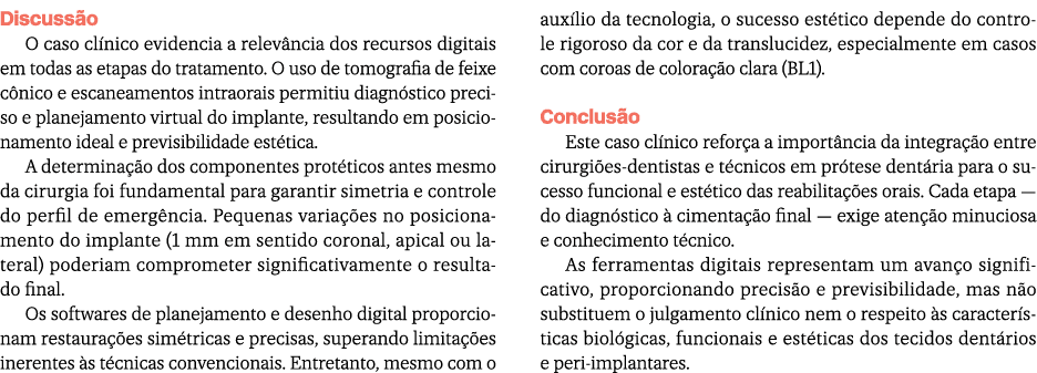 Discuss o O caso cl nico evidencia a relev ncia dos recursos digitais em todas as etapas do tratamento. O uso de tomo...