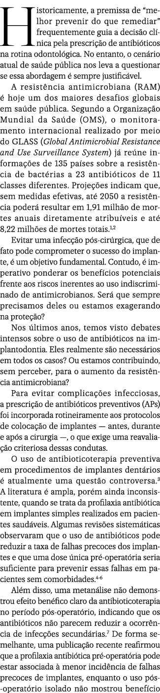 H istoricamente, a premissa de “melhor prevenir do que remediar” frequentemente guia a decis o cl nica pela prescri ...