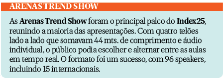Arenas Trend Show As Arenas Trend Show foram o principal palco do Index25, reunindo a maioria das apresenta es. Com ...