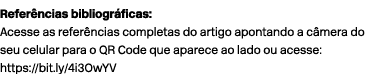 Refer ncias bibliogr ficas: Acesse as refer ncias completas do artigo apontando a c mera do seu celular para o QR Cod...