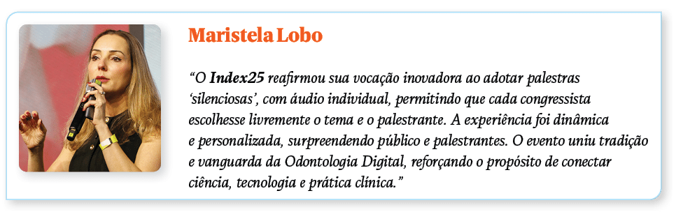 ￼Maristela Lobo “O Index25 reafirmou sua voca o inovadora ao adotar palestras ‘silenciosas’, com  udio individual, p...