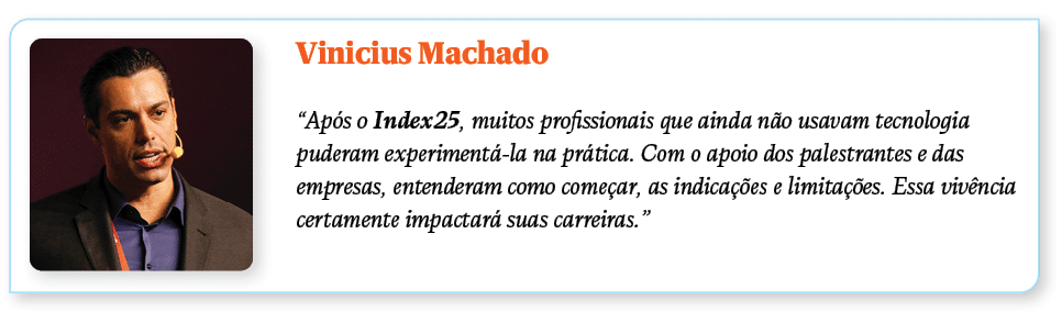 ￼Vinicius Machado “Ap s o Index25, muitos profissionais que ainda n o usavam tecnologia puderam experiment la na pr ...