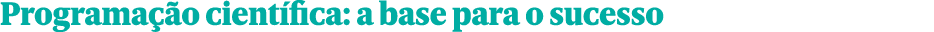 Programa o cient fica: a base para o sucesso
