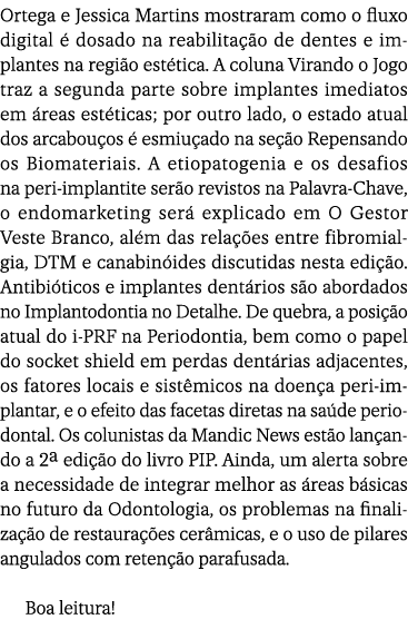 Ortega e Jessica Martins mostraram como o fluxo digital  dosado na reabilita  o de dentes e implantes na regi o est ...