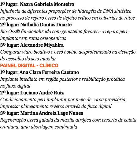 1º lugar: Naara Gabriela Monteiro Influ ncia de diferentes propor es de hidrog is de DNA sint tico no processo de re...